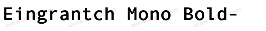 Eingrantch Mono Bold字体转换